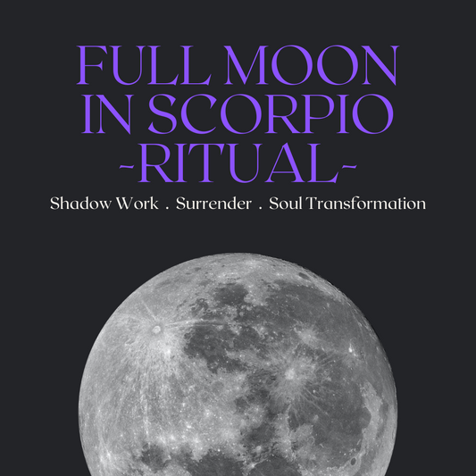Scorpio Full Moon Ritual - Release & Rebirth - Tuesday 13th May, AEST
