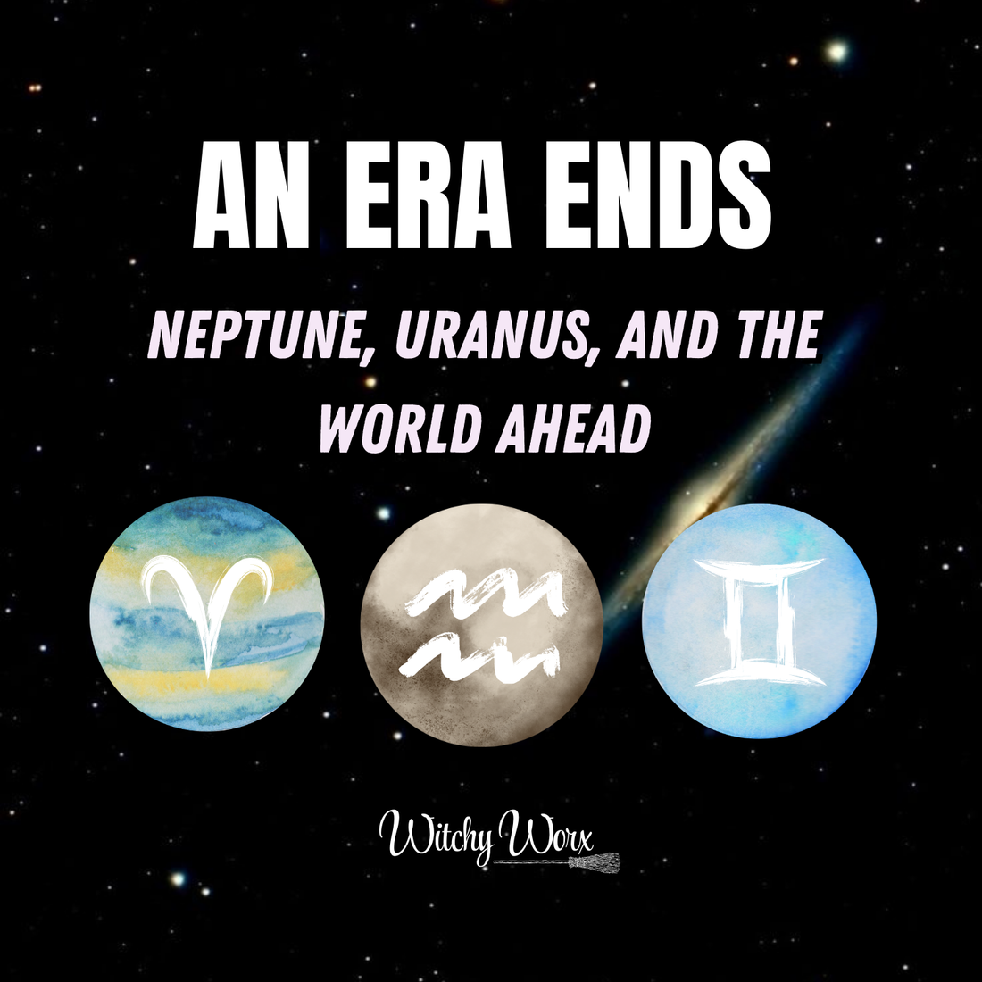 An Era Ends: Neptune, Uranus, and the World Ahead