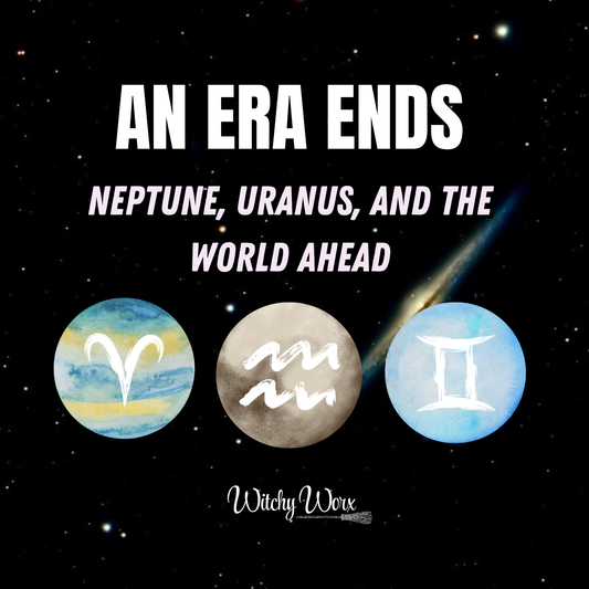 An Era Ends: Neptune, Uranus, and the World Ahead