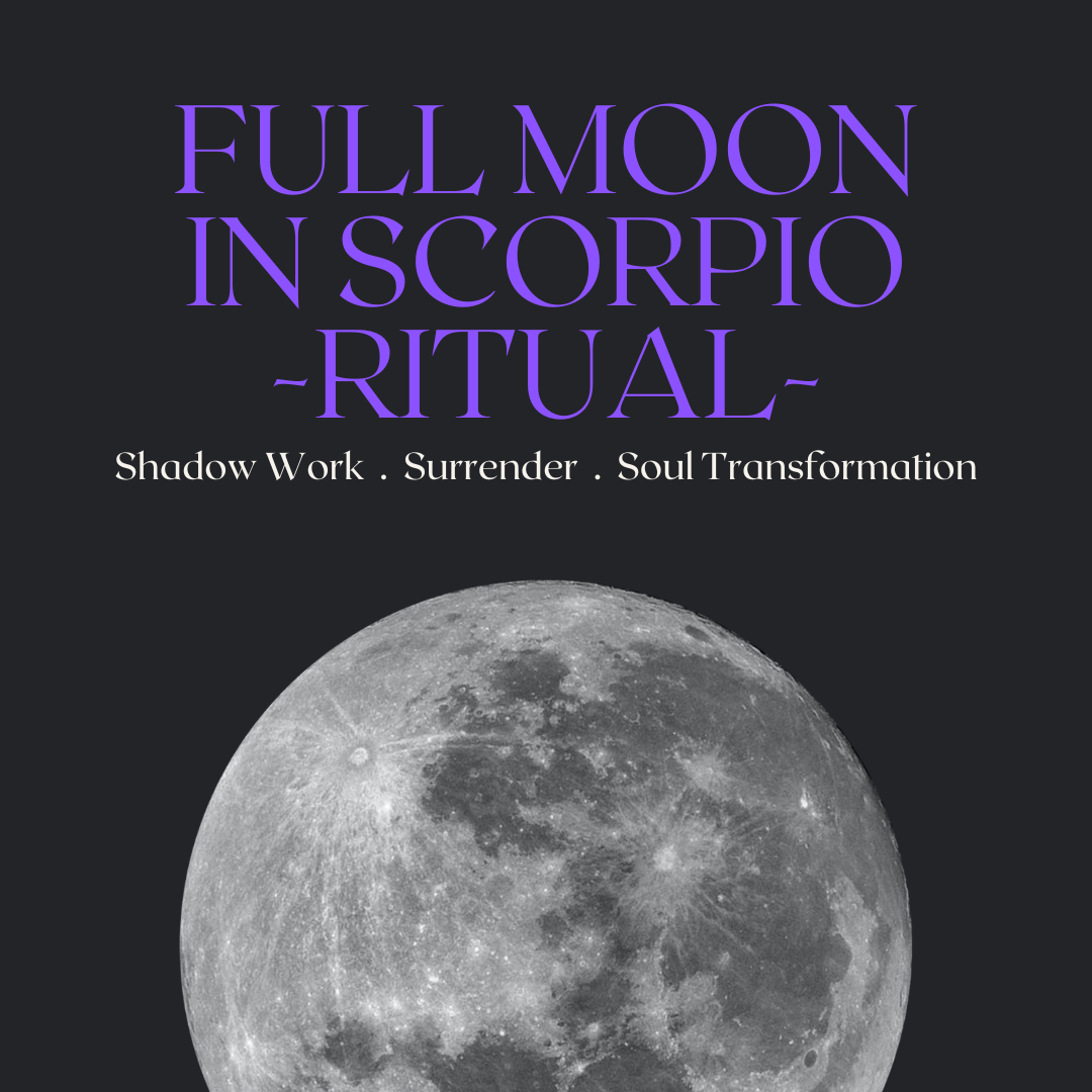 Scorpio Full Moon Ritual - Release & Rebirth - Tuesday 13th May, AEST