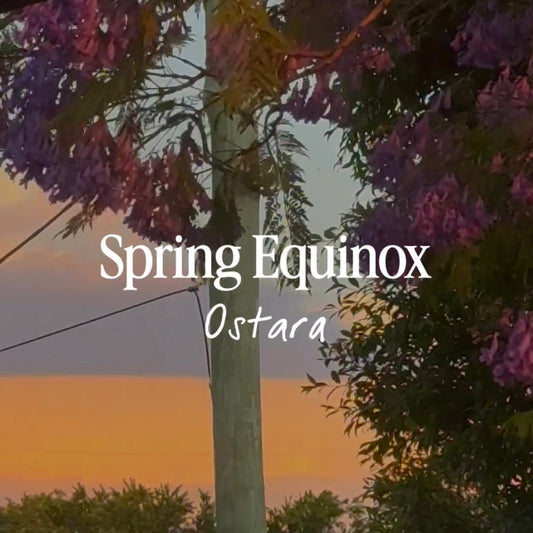 The Spring Equinox in Australia - Ostara, History, Meaning and Simple Ways to Celebrate!