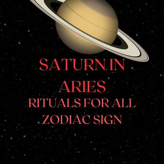 Saturn in Aires - Rituals for Each Zodiac Sign